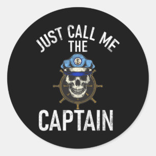 Boating Just Call Me The Captain  Classic Round Sticker