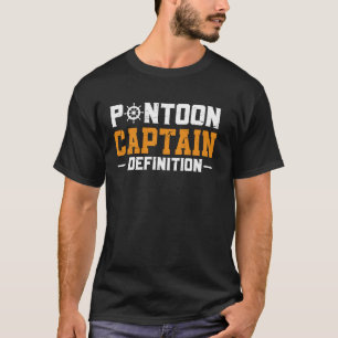 Boating Lake For Men Pontoon Boat Captain 13 T-Shirt