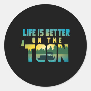 Boating Life Is Better On The Toon Pontoon Captain Classic Round Sticker