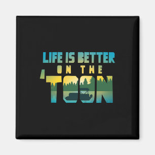 Boating Life Is Better On The Toon Pontoon Captain Magnet
