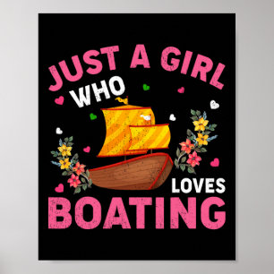 Boating Lover Funny Just A Girl Who Loves Boating Poster