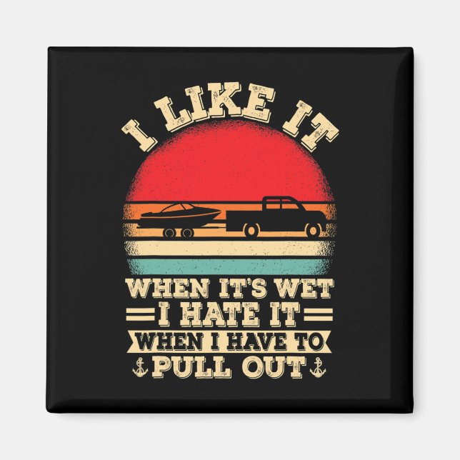 Boating Lover Retro I Hate It When I Pull Out Boat Magnet (Front)