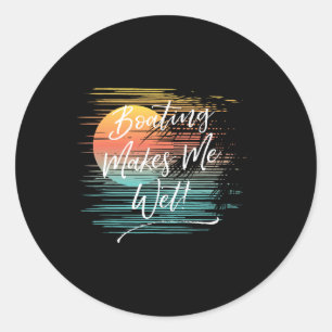 Boating Makes Me Wet  Classic Round Sticker