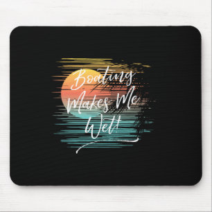 Boating Makes Me Wet Mouse Pad