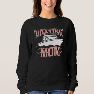 Boating Mom Captain Ship Boat Yacht Mother Mommy M Sweatshirt