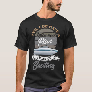 Boating Retirement Shirt Funny Boat Captain Retire