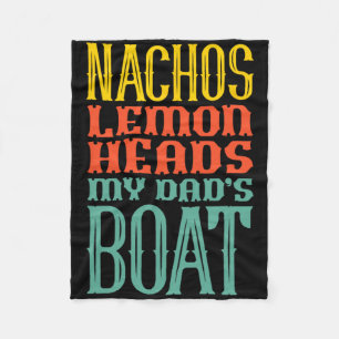 Boating Sailing Nachos Lemon Heads My Dad's Boat R Fleece Blanket