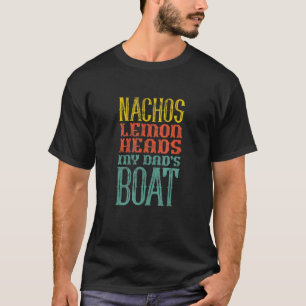 Boating Sailing Nachos Lemon Heads My Dad's Boat V T-Shirt