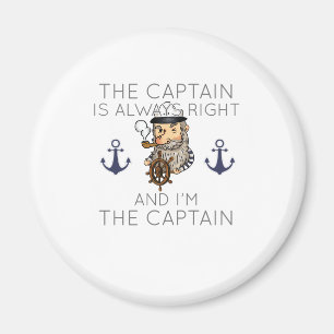 Boating The Captain Is Always Right And I'm The Ca Magnet