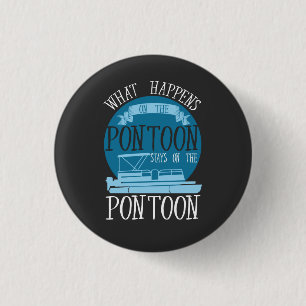 BOATING - What Happens On The Pontoon 3 Cm Round Badge
