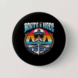 Boats And Hoes Boat Lover Boating Anchor Cruising 6 Cm Round Badge
