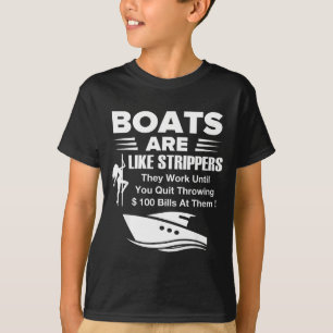 Boats Are Like Funny Sarcastic Cool Saying Quote  T-Shirt