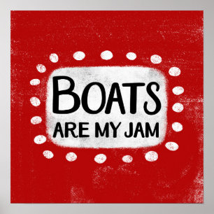 Boats Are My Jam Poster Wall Art