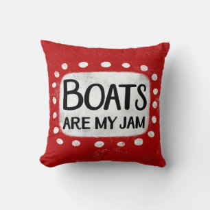 Boats Are My Jam Throw Pillow