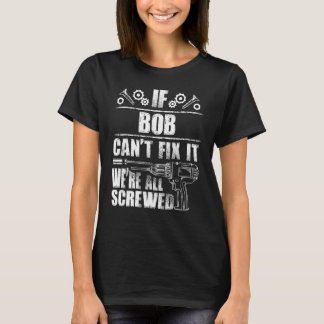 BOB Gift Name Fix It Funny Birthday Personalised D T-Shirt