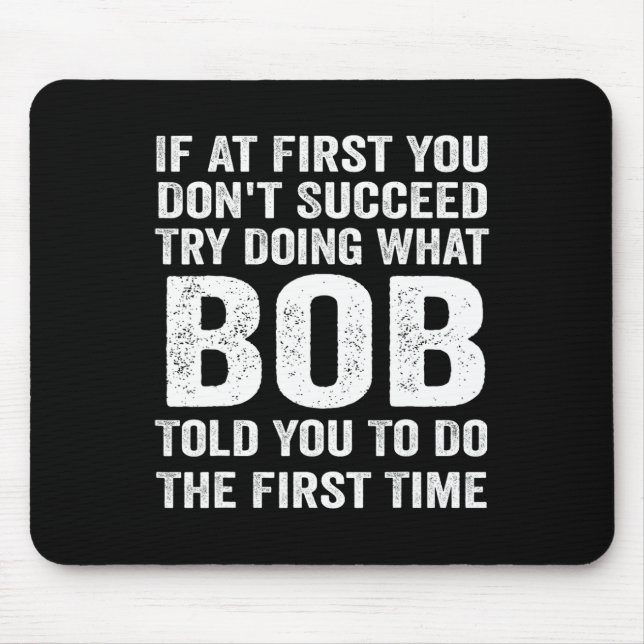 Bob Gift Name Personalised Birthday Fun Christmas  Mouse Pad (Front)