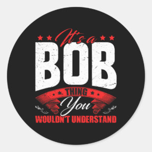 Bob Name Personalised Birthday Fun Christmas  Classic Round Sticker