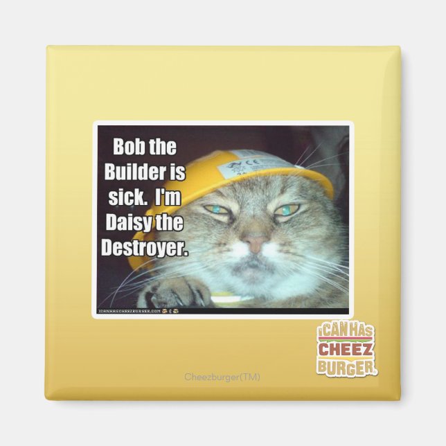 Bob the Builder is sick Magnet (Front)