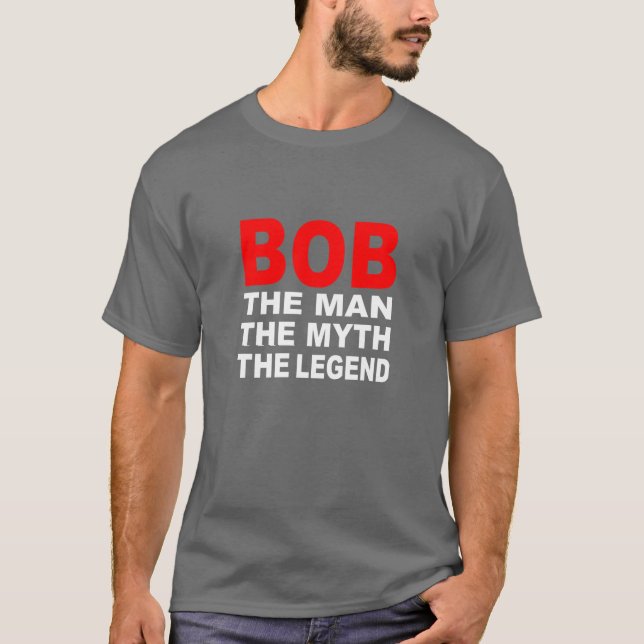 Bob the Man T-shirt (Front)
