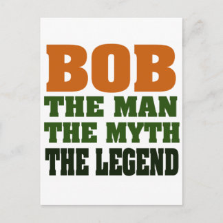 Bob - the Man, the Myth, the Legend Postcard