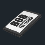 Bob The Man The Myth The Legend Trifold Wallet<br><div class="desc"></div>