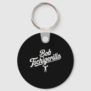 Bob Tschigerillo Funny Fitness Gym Bodybuilding Me Key Ring