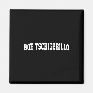 Bob Tschigerillo Meme - Funny Bodybuilding Gym  Magnet