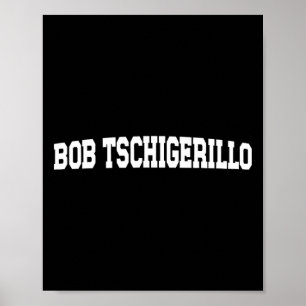 Bob Tschigerillo Meme - Funny Bodybuilding Gym  Poster