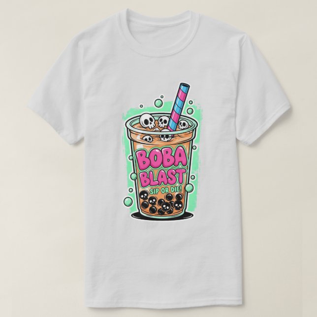 Boba Blast – Sip or Die! T-Shirt (Design Front)