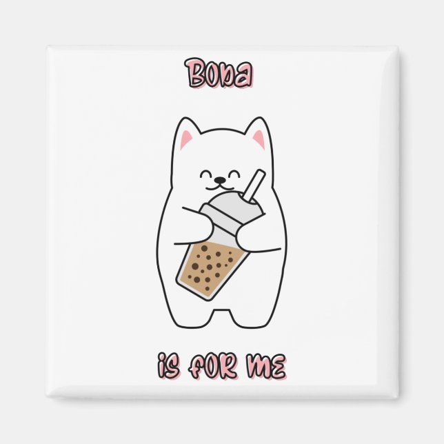Boba Is For Me Magnet (Front)