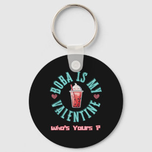 Boba Is My Valentine Funny Cute Valentines Day  Key Ring