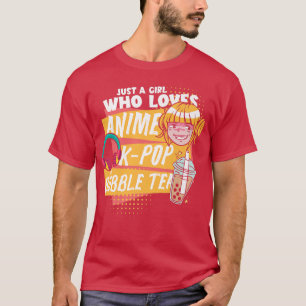 Boba Lover Just A Girl Who Loves Anime Kpop And B T-Shirt