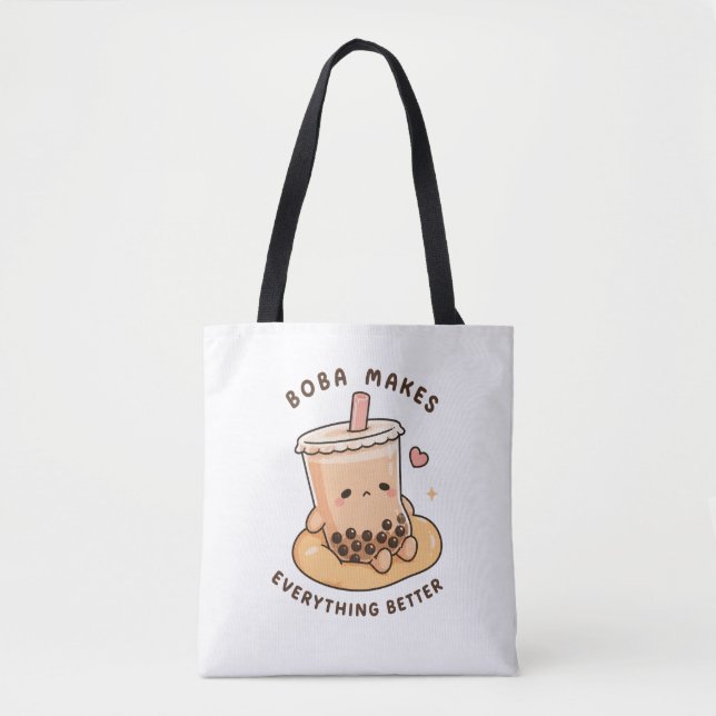 Boba makes everything better tote bag (Front)