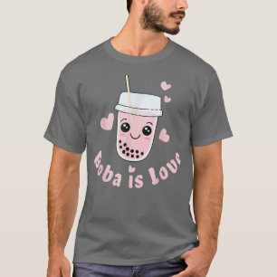 Boba tea is love  T-Shirt