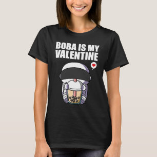 Boba Tea is My Valentine Astronaut Anti Valentines T-Shirt