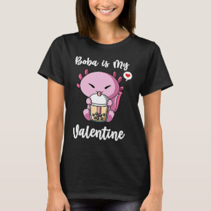 Boba Tea is My Valentine Axolotl Anti Valentines D T-Shirt