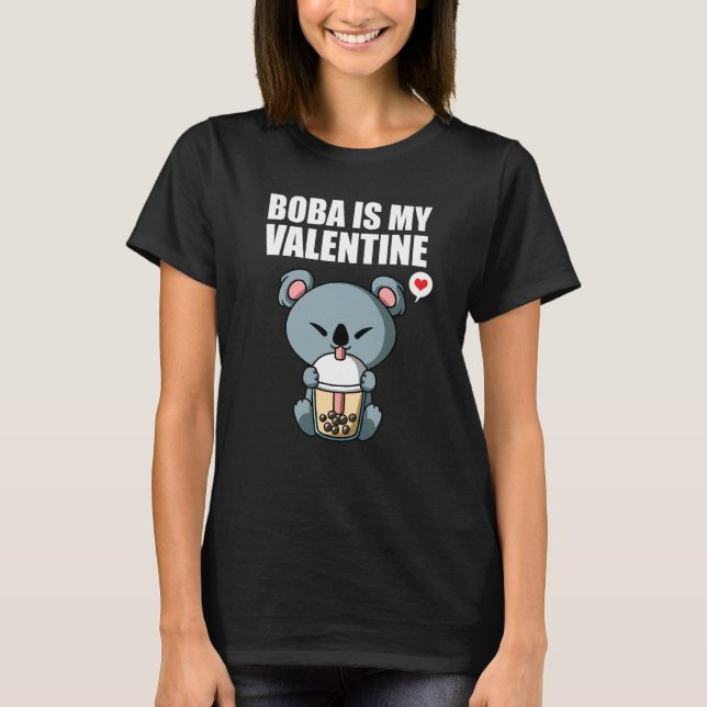 Boba Tea is My Valentine Koala Bear Anti Valentine T-Shirt (Front)