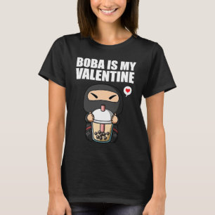 Boba Tea is My Valentine Ninja Anti Valentines Day T-Shirt