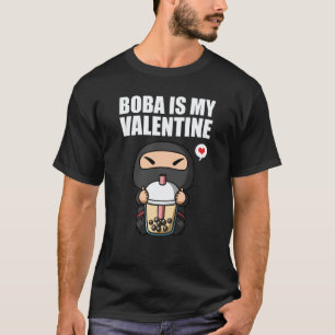 Boba Tea is My Valentine Ninja Anti Valentines Day T-Shirt