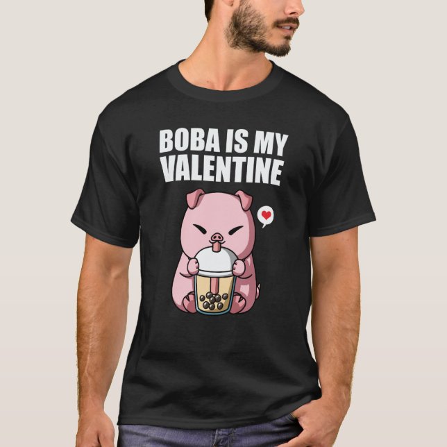 Boba Tea is My Valentine Pig Anti Valentines Day T-Shirt (Front)