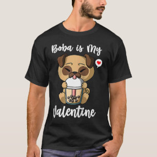 Boba Tea is My Valentine Pug Dog Anti Valentines D T-Shirt