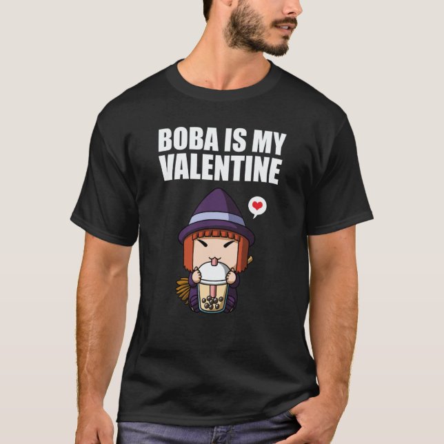 Boba Tea is My Valentine Witch Anti Valentines Day T-Shirt (Front)