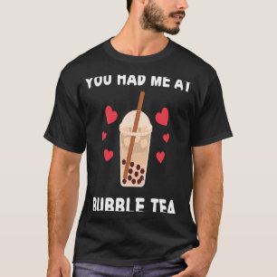 Boba Tea You Had Me At Bubble Tea T-Shirt