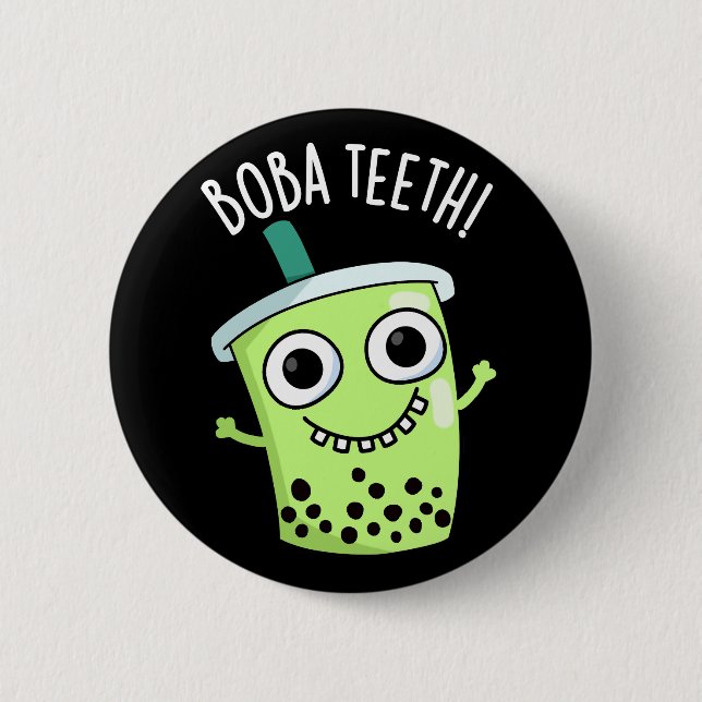 Boba Teeth Funny Boba Tea Pun Dark BG 6 Cm Round Badge (Front)