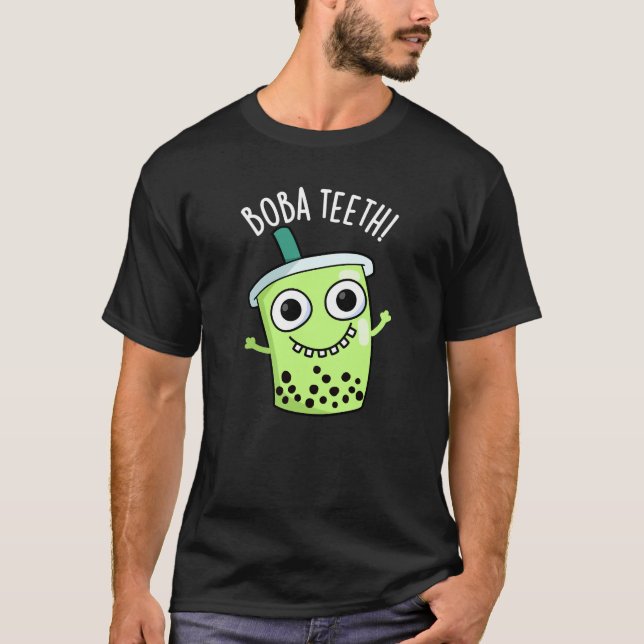 Boba Teeth Funny Boba Tea Pun Dark BG T-Shirt (Front)