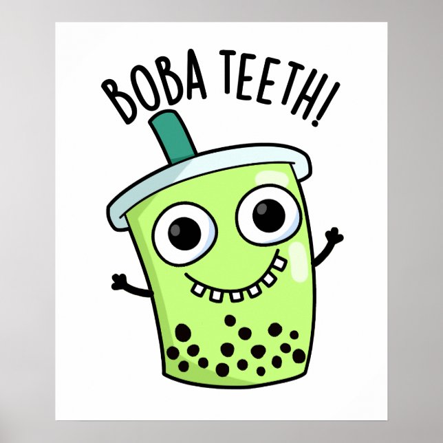 Boba Teeth Funny Boba Tea Pun  Poster (Front)