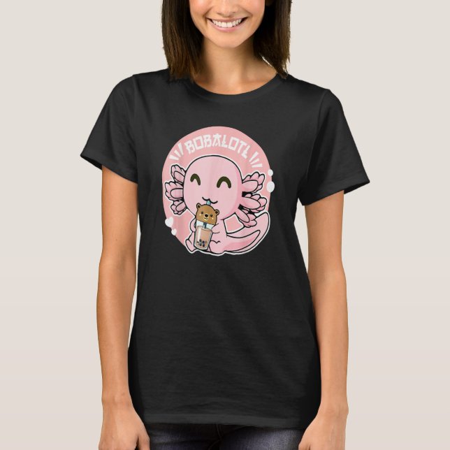 Bobalotl Axolotl Milk Tea Axolotl Drinking Boba Te T-Shirt (Front)
