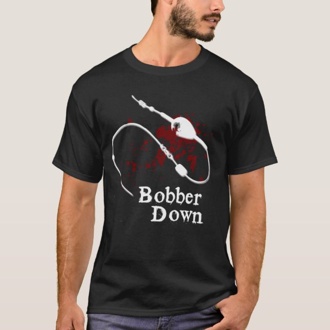 Bobber Down T-Shirt (Front)