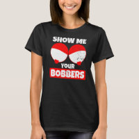 Bobber Show Me Your Bobbers