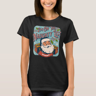 Bobby Christmas Naughty List   Santa xmas holiday T-Shirt
